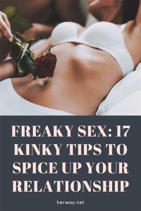 Freaky Sex 17 Kinky Tips To Spice Up Your Relationship