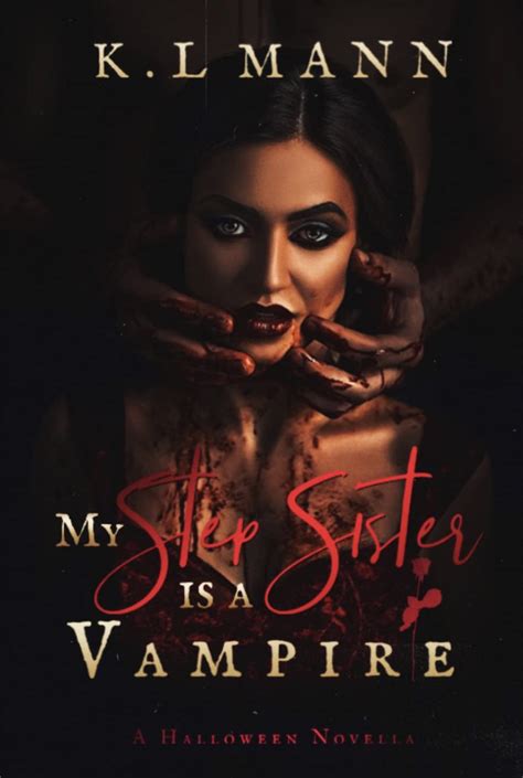 My Step Sister Is A Vampire A “why Choose” Halloween Novella By K L
