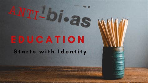 anti bias education starts  identity anti bias education youtube