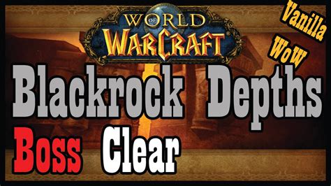Blackrock Depths Boss Clear [vanilla Classic World Of Warcraft Let S