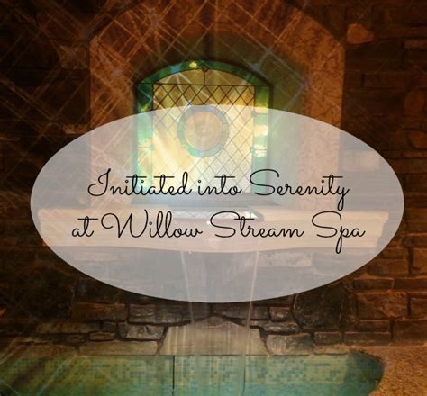 initiated  serenity  willow stream spa