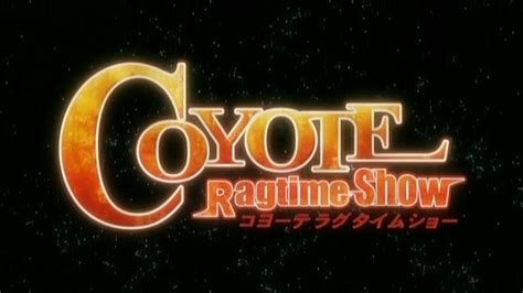 Anime News And Reviews Coyote Ragtime Show Review