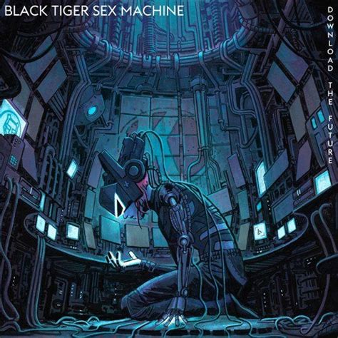 Black Tiger Sex Machine Download The Future Trap