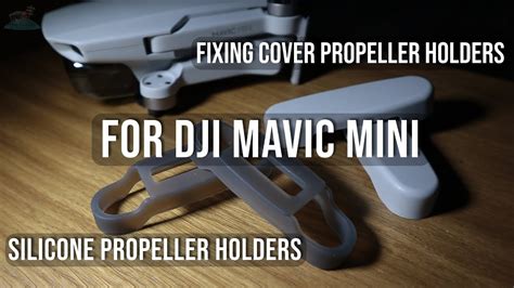 dji mavic mini propellers holders comparison silicone  plastic propellers holders youtube