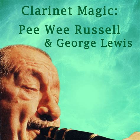 ‎clarinet magic pee wee russell and george lewis by pee wee russell