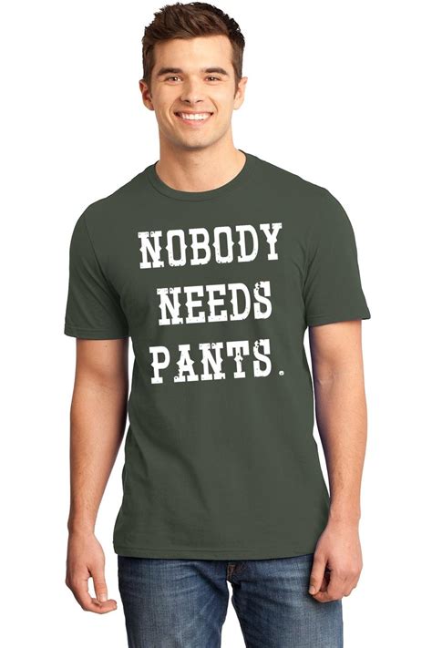mens nobody needs pants soft tee clothing sex shirt ebay