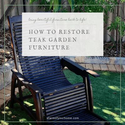 restore teak garden furniture  farm   home