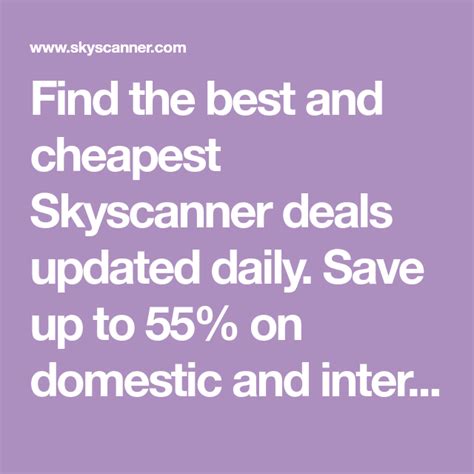 find    cheapest skyscanner deals updated daily save     domestic
