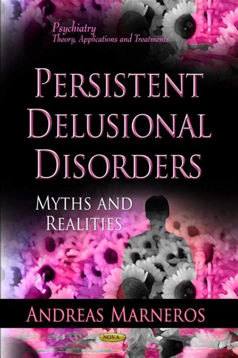 persistent delusional disorders myths and realities nova science