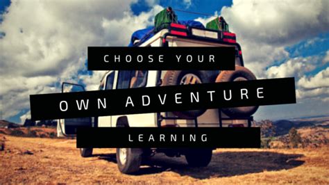 choose   adventure learning part