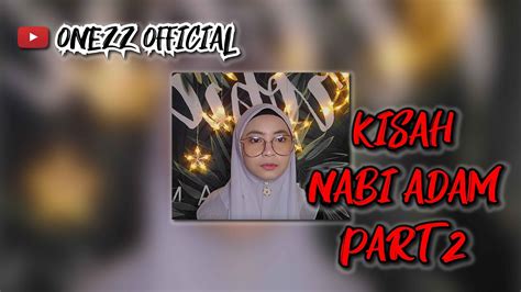 Kisah Nabi Adam [part 2] Youtube