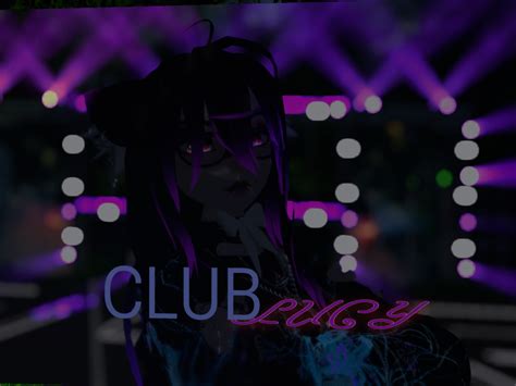 Club Lucy Worlds On Vrchat Beta
