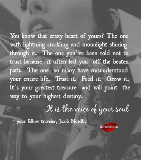 You Know That Crazy Heart Of Yours Beautiful Quotes Great Quotes