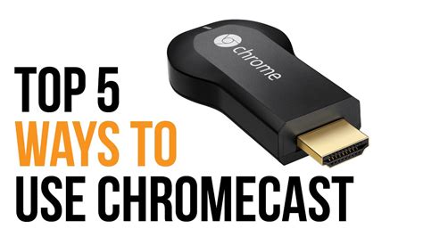 top  ways    chromecast youtube