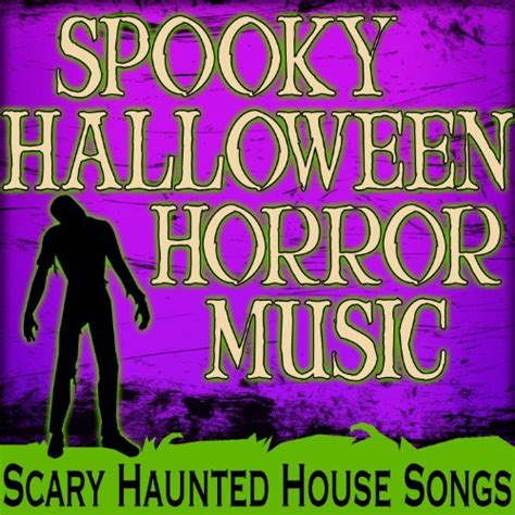 Spooky Halloween Horror Music Scary Haunted House Songs