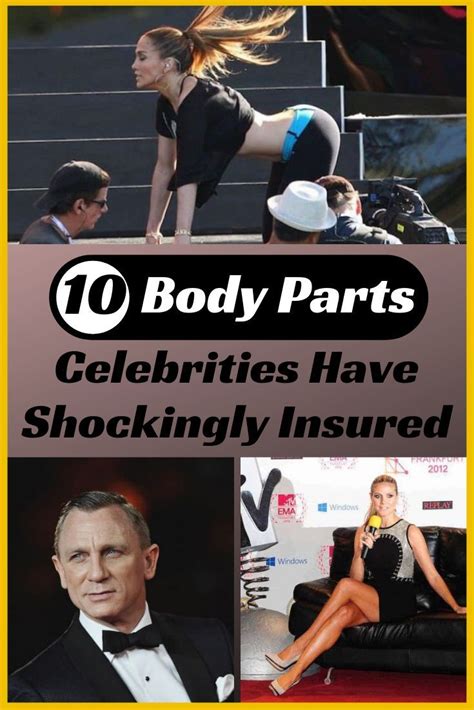 10 Body Parts Celebrities Have Shockingly Insured 10 Body Parts