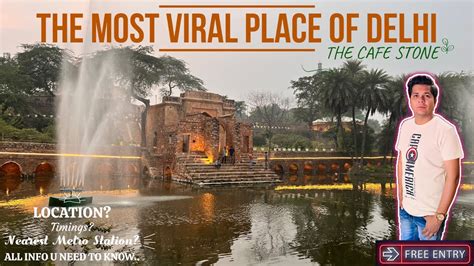 viral place  delhi mehrauli archaeological park  stone cafe mehrauli youtube