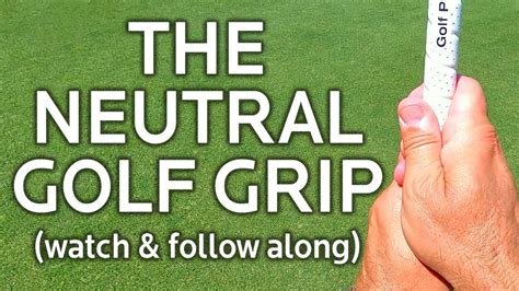 proper golf grip  time    video showing     correct golf grip