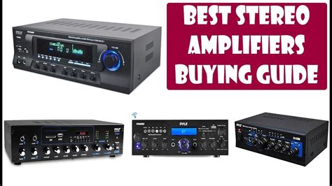 stereo amplifiers buying guide youtube