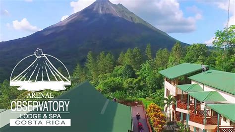 arenal observatory lodge  true nature paradise youtube