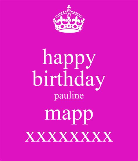 happy birthday pauline mapp xxxxxxxx poster courtney  calm  matic