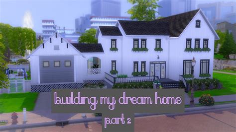 building  dream home   sims  part  youtube