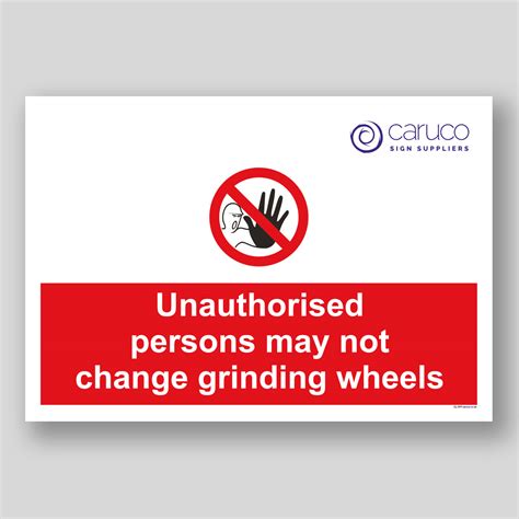 cl  unauthorised persons  change grinding wheels caruco