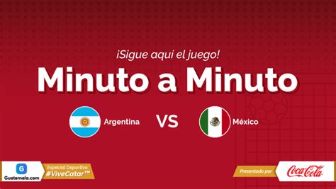 Minuto A Minuto En Vivo Argentina Vs México Por La Jornada 2 Del