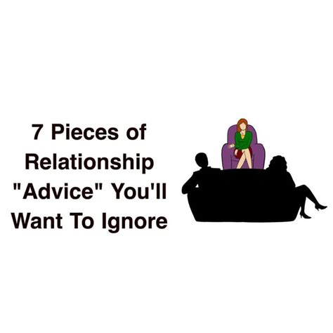 7 pieces of relationship advice you ll want to ignore
