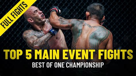 top 5 main event fights one championship full fights youtube