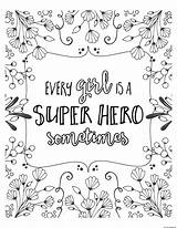 Coloring Pages Hero Super Quotes Girls Every Sheets Girl Superhero Inspirational Quote Book Sometimes Printable Lilluna Print Kids Jesus Barbie sketch template