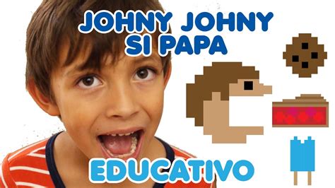 johny johny si papa john johny yes papa in spanish youtube