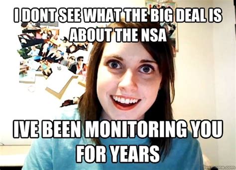 Your Gf Likes The Nsa Now When Shes Busy Someone Else Can Watch You For