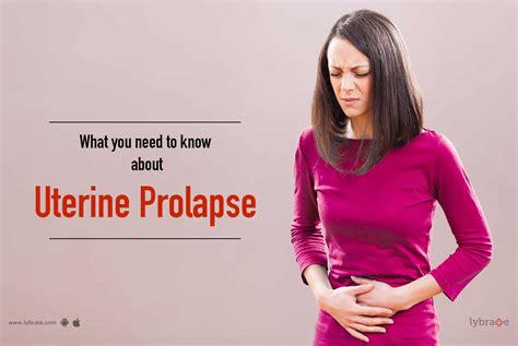 What You Need To Know About Uterine Prolapse By Dr Smita Jain Lybrate