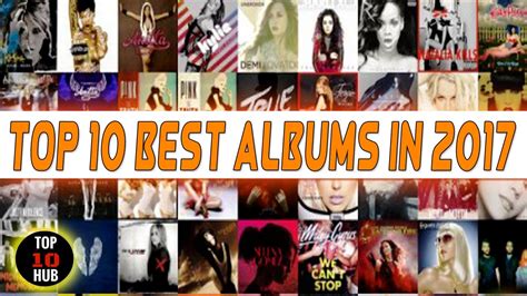 Top 10 Best Albums In 2017 Best Songs 2017 Youtube