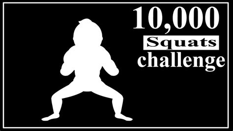 10 000 squats challenge youtube
