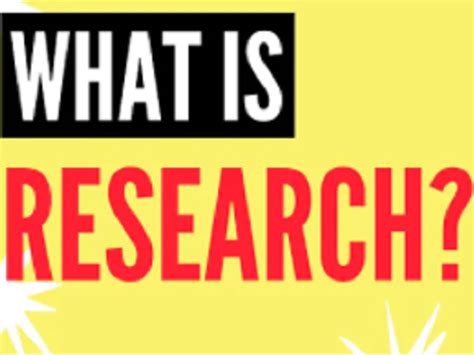 research meaning characteristics  types teaching resources