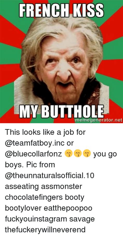 french kiss my butthole memegenerator net this looks like a job for or
