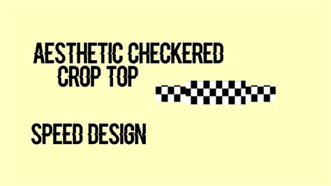 Aesthetic Checkered Crop Top Speed Design Roblox Youtube