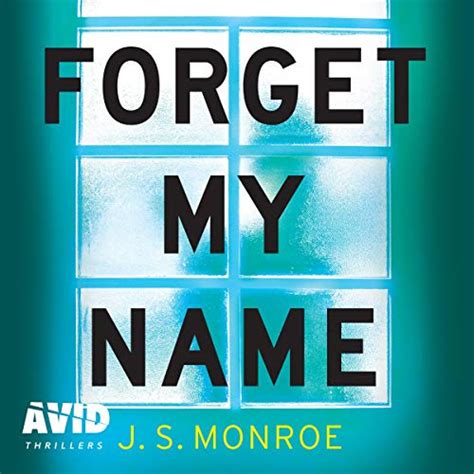 Forget My Name By J S Monroe Audiobook Uk
