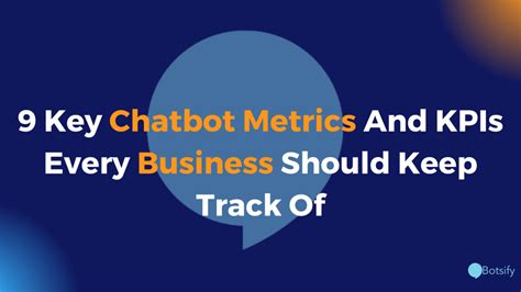 key chatbot metrics  kpis  business   track