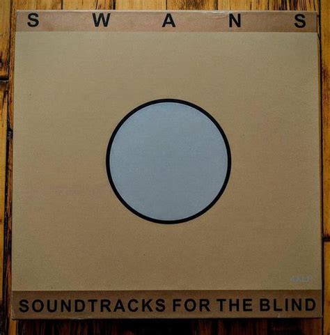 Swans Soundtracks For The Blind 4lp Gatefold Vinylreleases