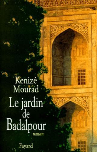 Le Jardin De Badalpour De Kénizé Mourad Grand Format Livre Decitre