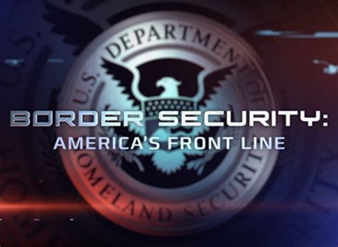 Border Security America S Front Line Tv Show Air Dates And Track