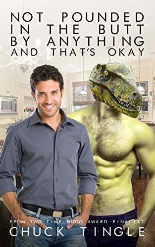 Not Pounded In The Butt By Anything And Thats Okay Ebook Tingle
