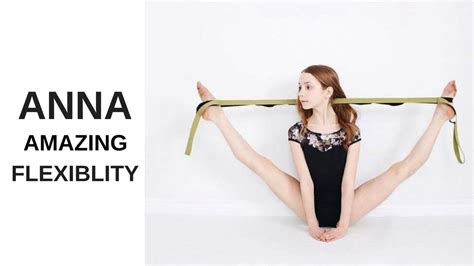 The Extremely Flexible Anna Mcnulty Youtube