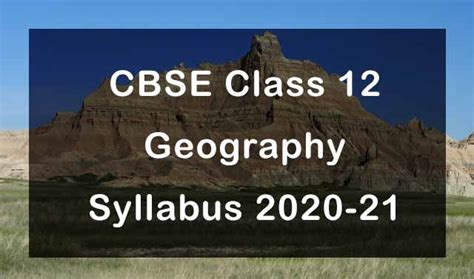 Cbse Class 12 Geography Syllabus 2020 21