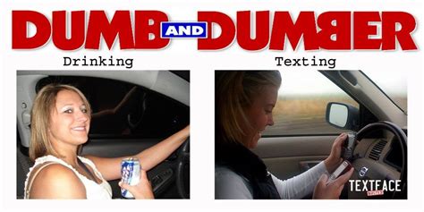 dumb  dumber drinking  texting textfacecom driving memes texting  driving
