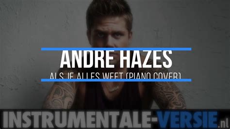 als je alles weet andre hazes jr chords chordify