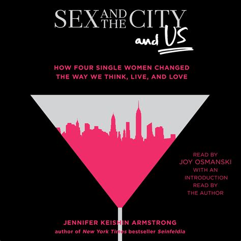 Sex And The City And Us Audiobook By Jennifer Keishin Armstrong Joy